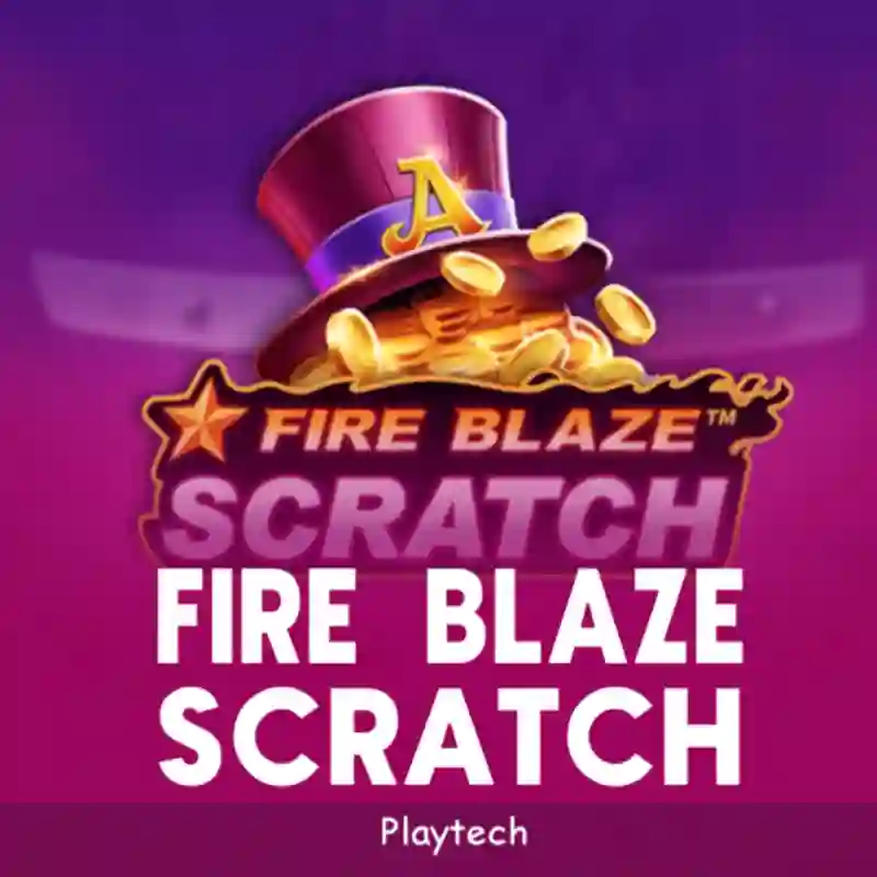 Fire Blaze Scratch